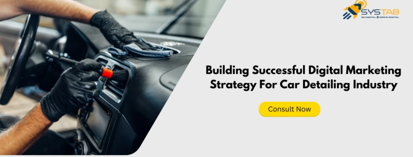 Building Successful Digital Marketing Strategy For Car Detailing Industry | SysTab India