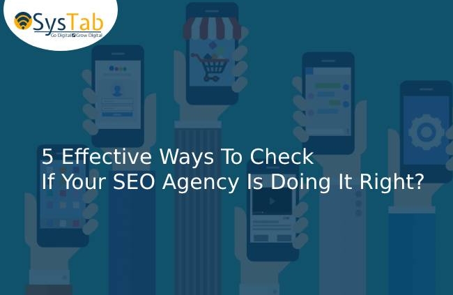 5 Effective Ways To Check If Your SEO Agency Is Doing It Right? SysTab